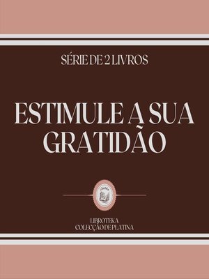 cover image of ESTIMULE a SUA GRATIDÃO (SÉRIE DE 2 LIVROS)